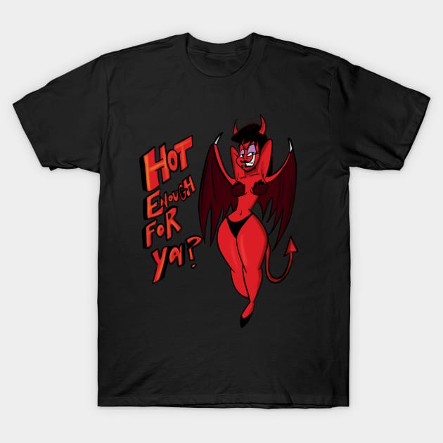 Hot Enough for Ya? T-Shirt by Cartoonguy